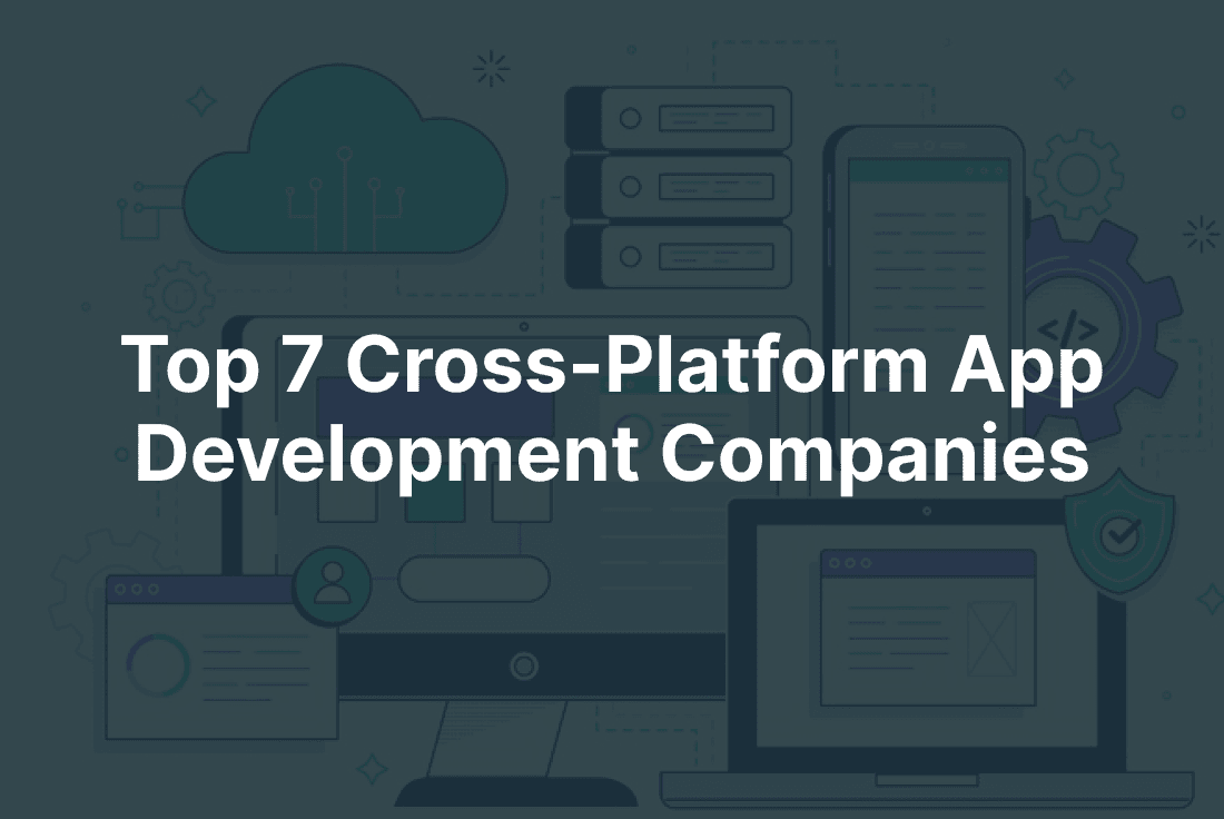Best Cross-Platform App Development Companies to Know