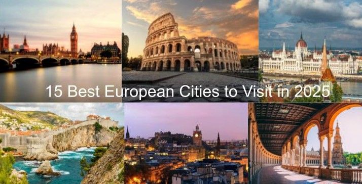 15 Best European Cities to Visit in 2025